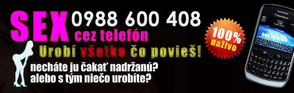 SEX cez telefón, 0988, Urobí všetko čo jej poviete